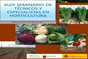 XLVII Seminario de Técnicos y Especialistas en Horticultura.